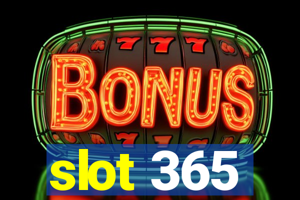 slot 365