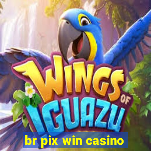 br pix win casino