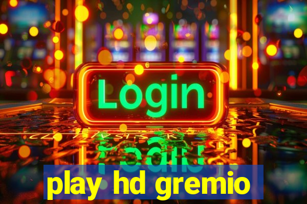 play hd gremio