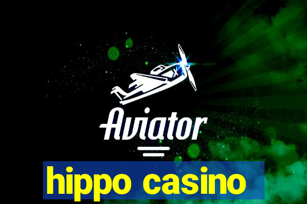 hippo casino