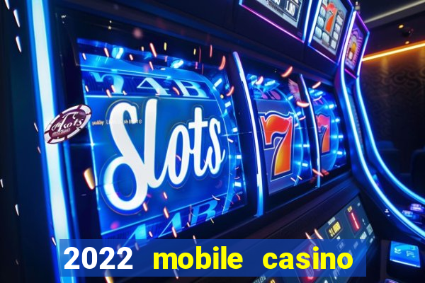 2022 mobile casino no deposit bonus