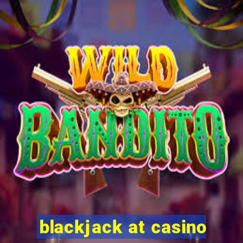 blackjack at casino