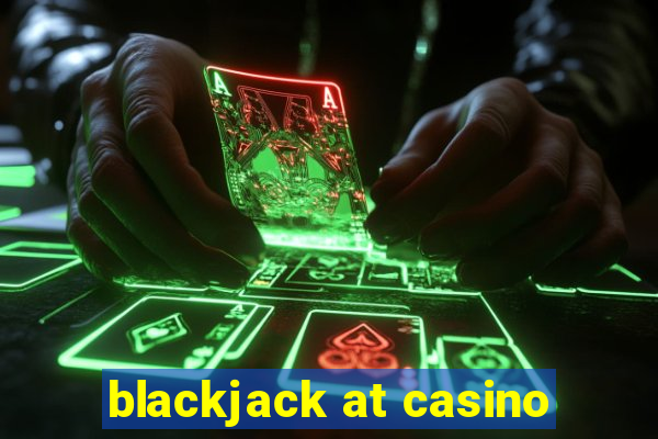 blackjack at casino