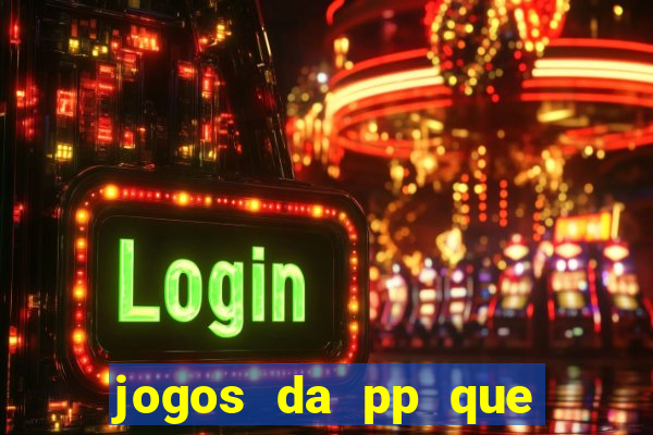 jogos da pp que pagam bem