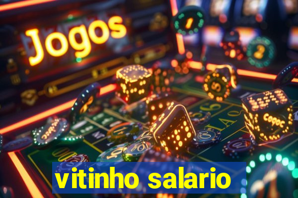 vitinho salario