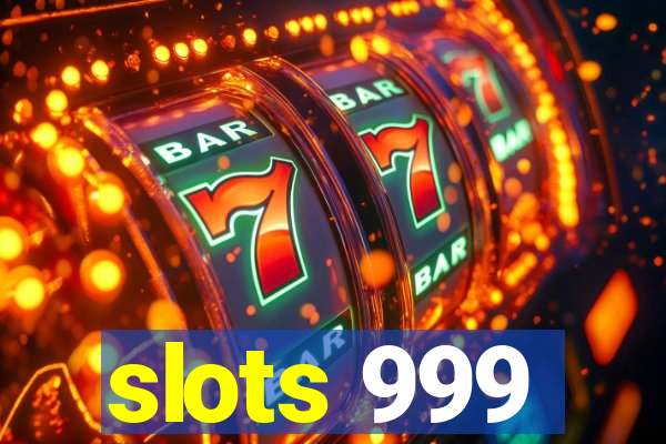 slots 999