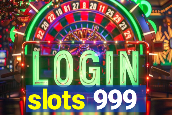 slots 999