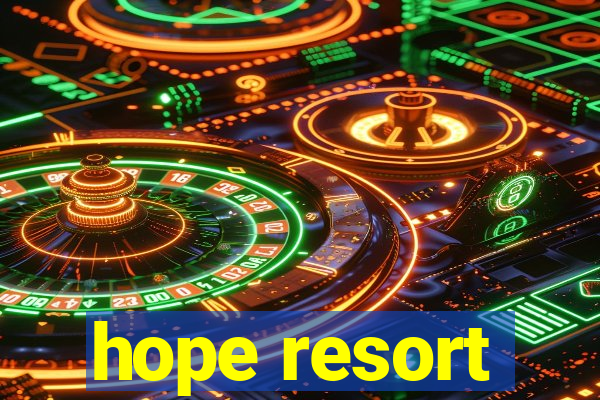 hope resort