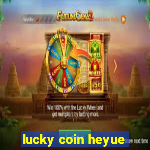 lucky coin heyue