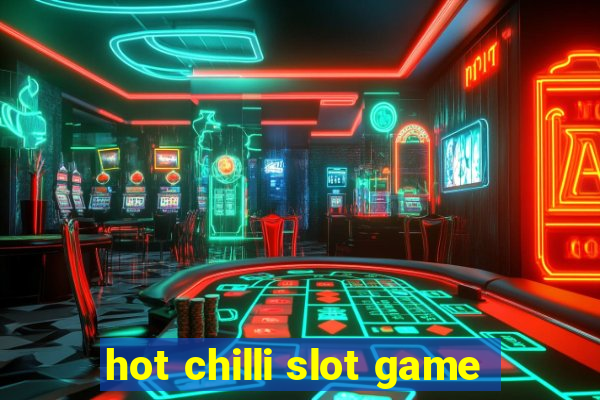 hot chilli slot game