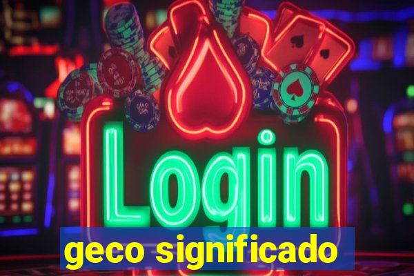 geco significado