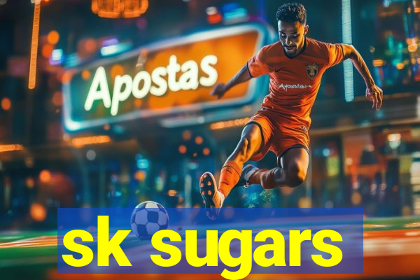 sk sugars