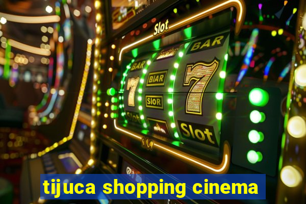 tijuca shopping cinema