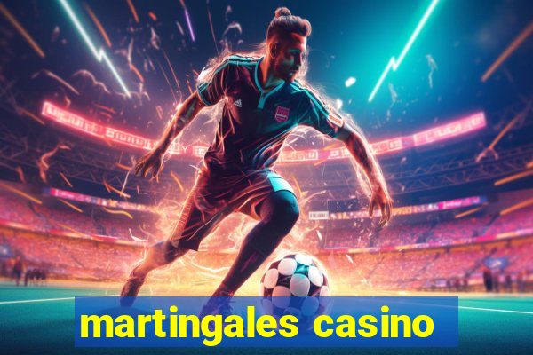 martingales casino