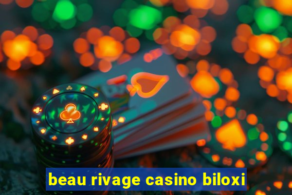 beau rivage casino biloxi