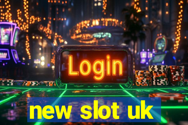 new slot uk