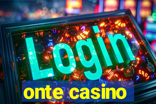 onte casino