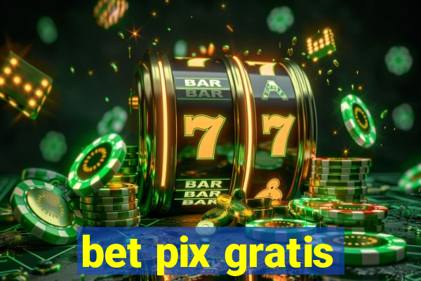 bet pix gratis