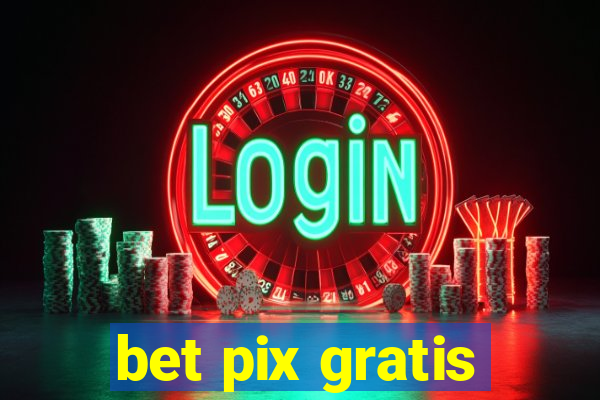 bet pix gratis