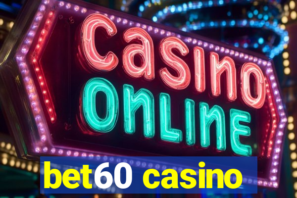 bet60 casino