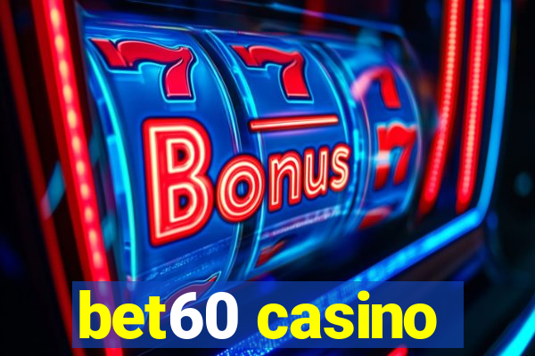 bet60 casino