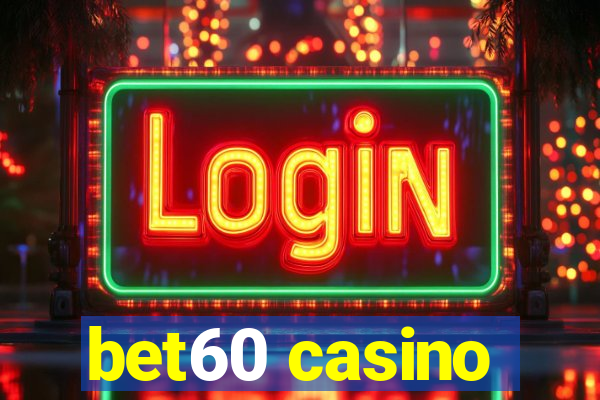 bet60 casino