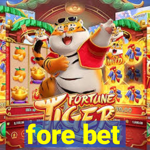 fore bet