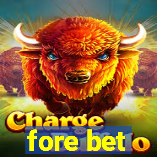 fore bet