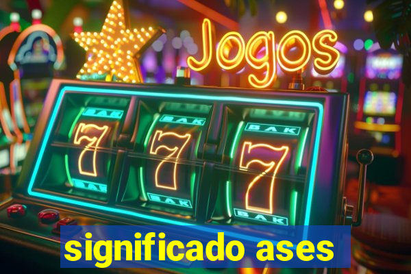 significado ases