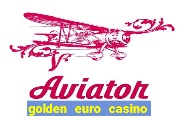 golden euro casino no deposit bonus 2023