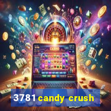 3781 candy crush