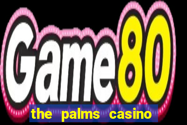 the palms casino las vegas