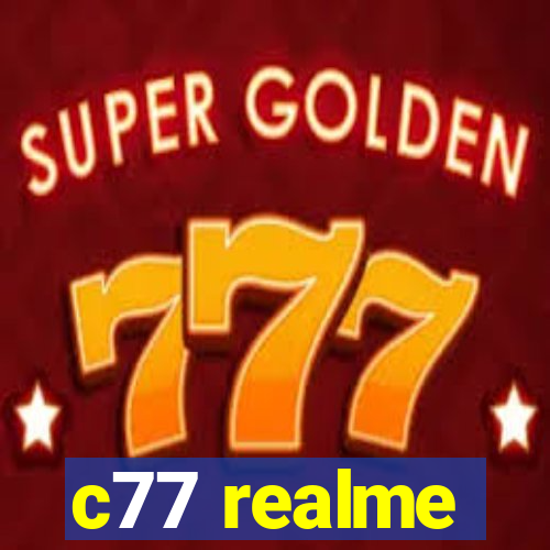 c77 realme