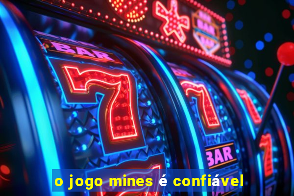 o jogo mines é confiável