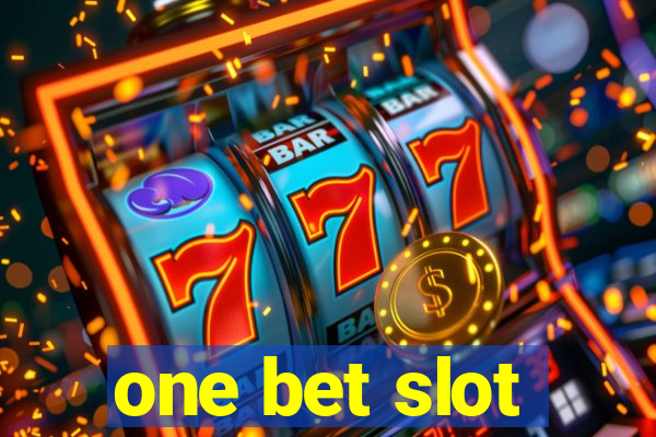 one bet slot