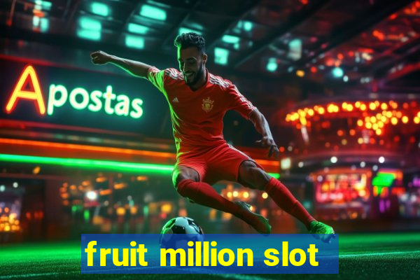 fruit million slot