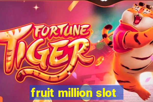 fruit million slot