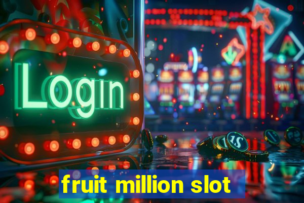 fruit million slot