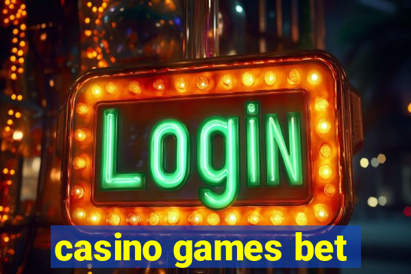 casino games bet