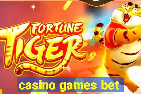 casino games bet