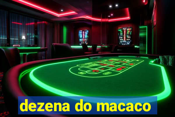 dezena do macaco