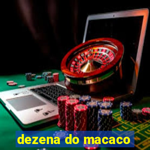 dezena do macaco