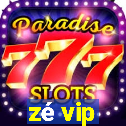 zé vip