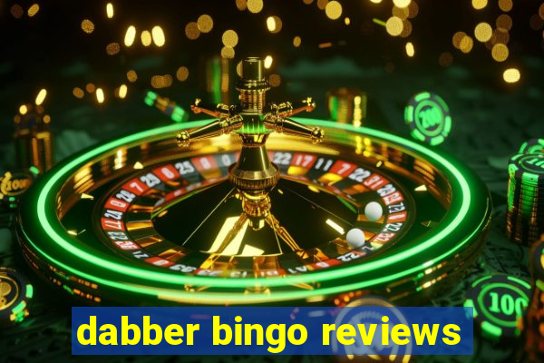 dabber bingo reviews