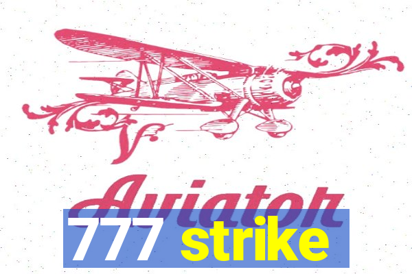 777 strike