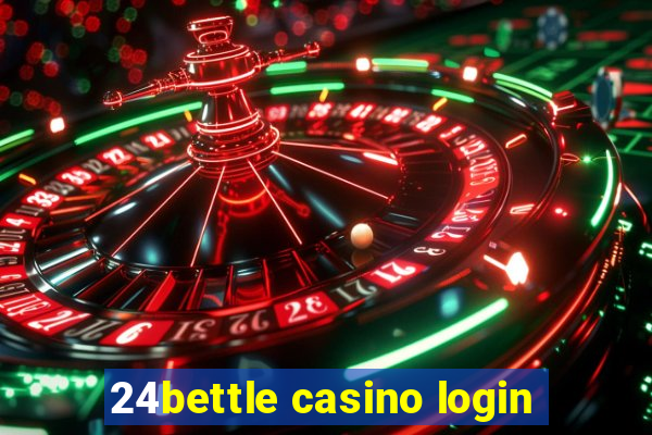 24bettle casino login