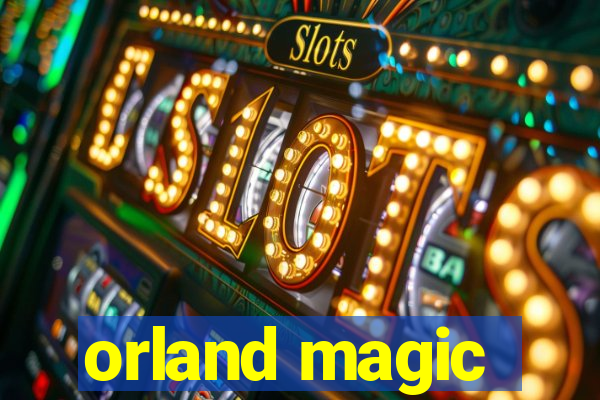 orland magic