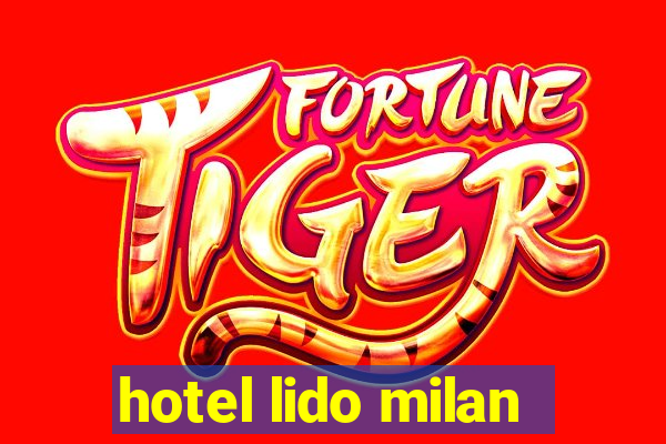 hotel lido milan