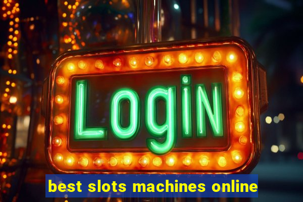 best slots machines online