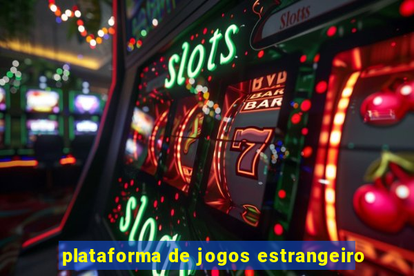 plataforma de jogos estrangeiro